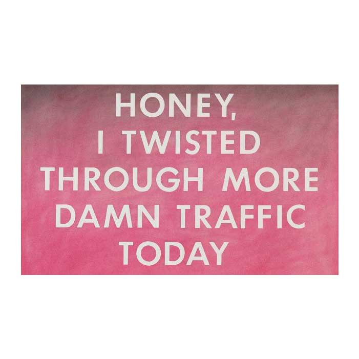 Honey, I Twisted Through More Damn Traffic Today